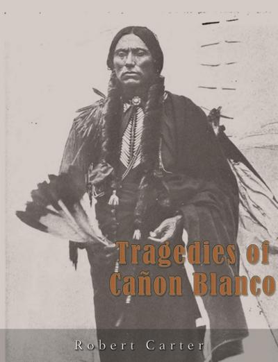 Tragedies of Cañon Blanco