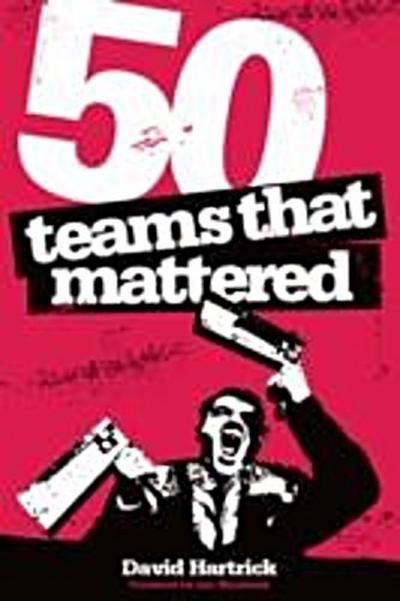50 Teams That Mattered