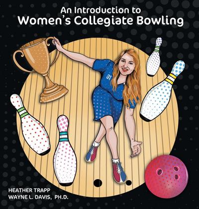An Introduction to Women’s Collegiate Bowling