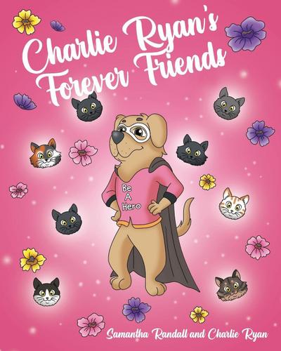 Charlie Ryan’s Forever Friends