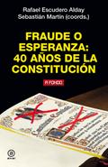 Fraude o esperanza. 40 años de la Constitución