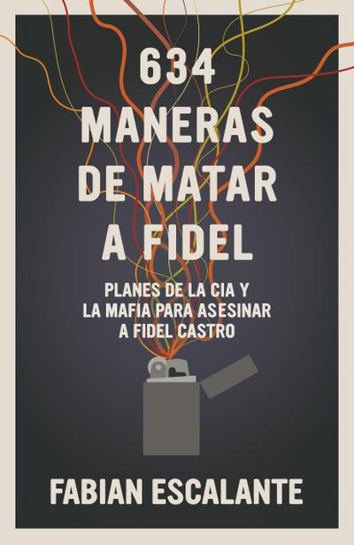634 Maneras de Matar a Fidel