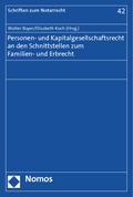 Personen- und Kapitalgesellschaftsrecht an den Schnittstellen zum Familien- und Erbrecht