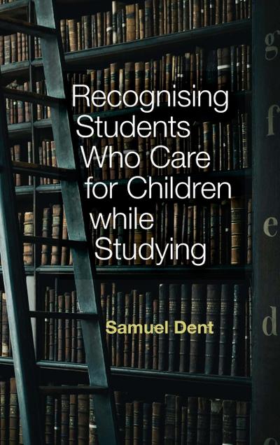 Recognising Students who Care for Children while Studying