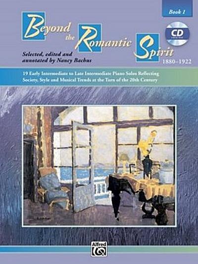 Beyond the Romantic Spirit: 1880-1922, Book 1