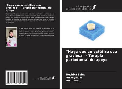 ’’Haga que su estética sea graciosa’’ - Terapia periodontal de apoyo