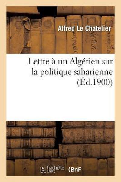Lettre À Un Algérien Sur La Politique Saharienne