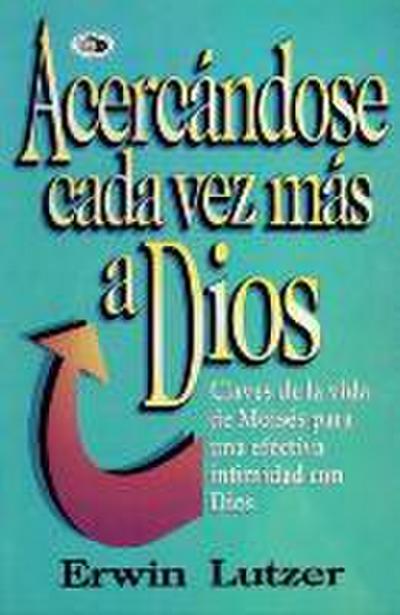 Acercándose Cada Vez Más a Dios