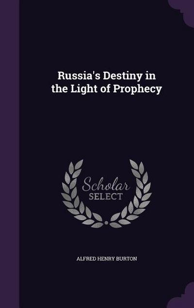 Russia’s Destiny in the Light of Prophecy
