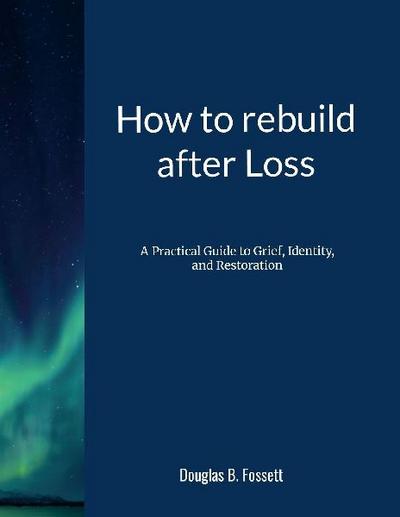 How to Rebuild After Loss