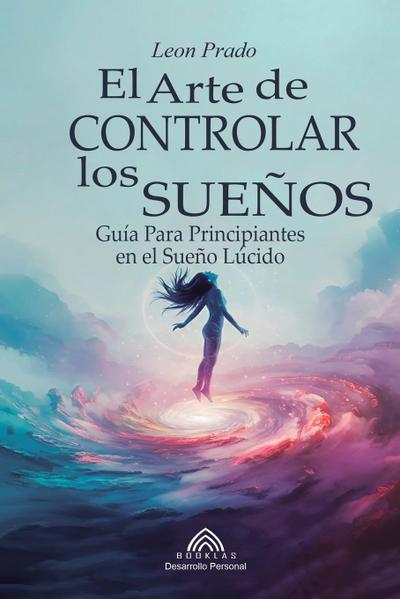 El Arte de Controlar los Sueños