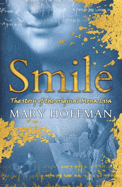 Hoffman, M: Smile: The Story of the Original Mona Lisa