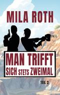 Man trifft sich stets zweimal (Teil 2)