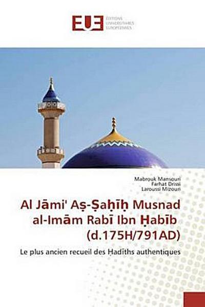 Al J¿mi’ A¿-¿a¿¿¿ Musnad al-Im¿m Rab¿ Ibn ¿ab¿b (d.175H/791AD)