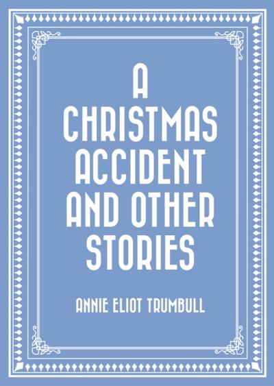 A Christmas Accident and Other Stories