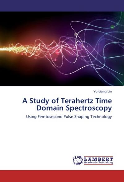 A Study of Terahertz Time Domain Spectroscopy