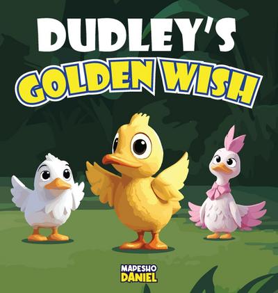 Dudley’s Golden Wish