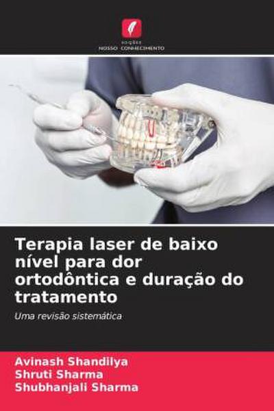 Terapia laser de baixo nível para dor ortodôntica e duração do tratamento