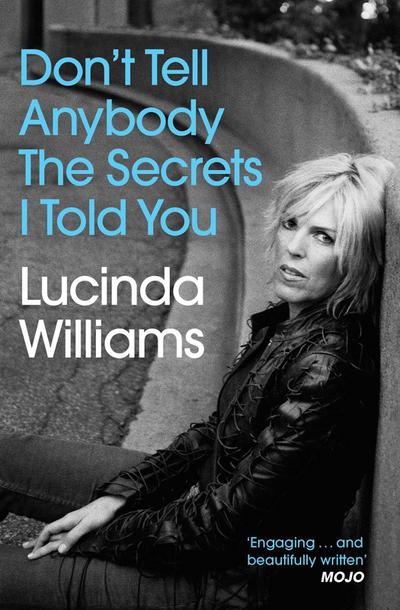 Don’t Tell Anybody the Secrets I Told You