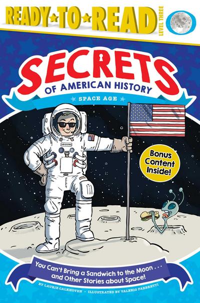 You Can’t Bring a Sandwich to the Moon . . . and Other Stories about Space!