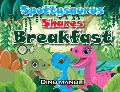 SPOTTYSAURUS SHARES BREAKFAST