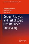 Design, Analysis and Test of Logic Circuits Under 