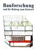 Bauforschung und ihr Beitrag zum Entwurf
