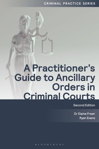 A Practitioner’s Guide to Ancillary Orders in Criminal Courts