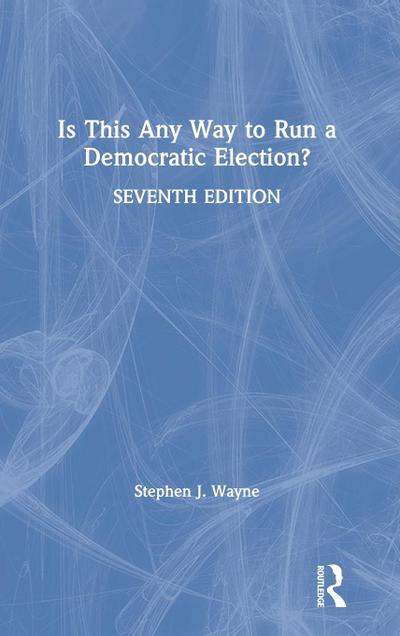 Is This Any Way to Run a Democratic Election?