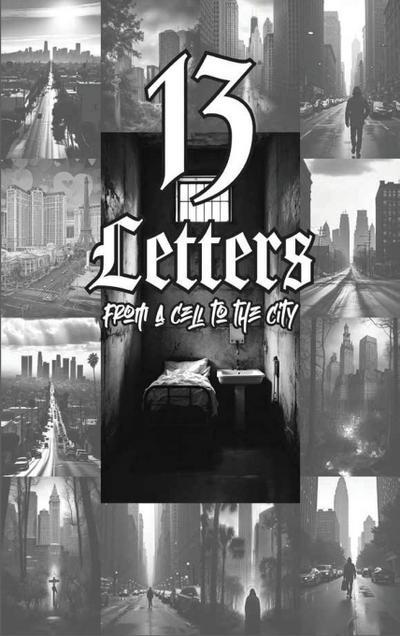 13 Letters "From a cell to the City"