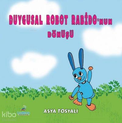Duygusal Robot Rabidonun Dönüsü 1