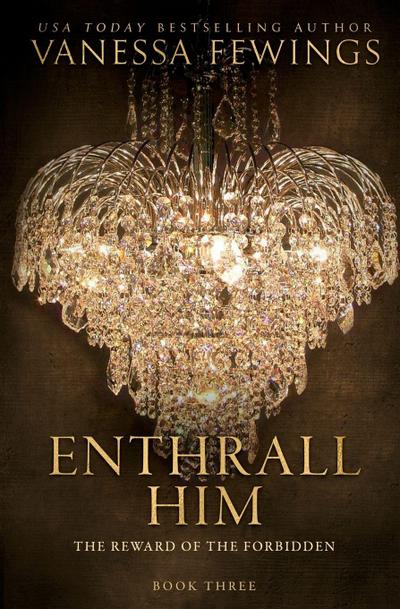 ENTHRALL HIM