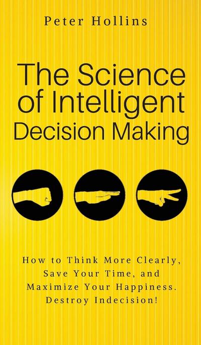 The Science of Intelligent Decision Making