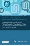 Übersetzungspolitiken in der Frühen Neuzeit / Translation Policy and the Politics of Translation in the Early Modern Period