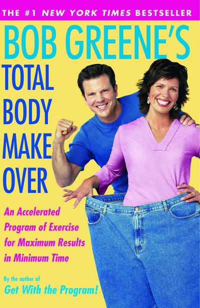Bob Greene’s Total Body Makeover
