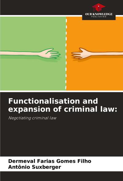 Functionalisation and expansion of criminal law: