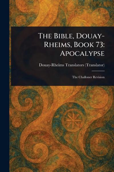The Bible, Douay-Rheims, Book 73