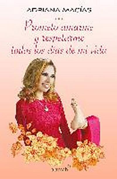 Prometo Amarme Y Respetarme Todos Los Días de Mi Vida / I Promise to Love and Respect Myself All the Days of My Life