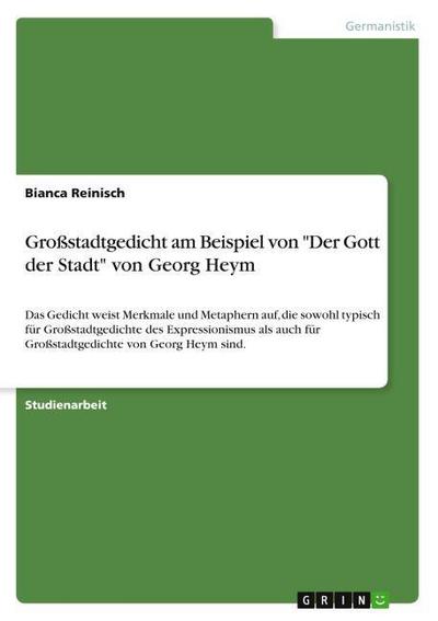 Großstadtgedicht am Beispiel von ’Der Gott der Stadt’ von Georg Heym