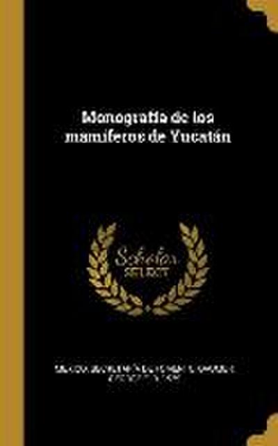 Monografía de los mamíferos de Yucatán