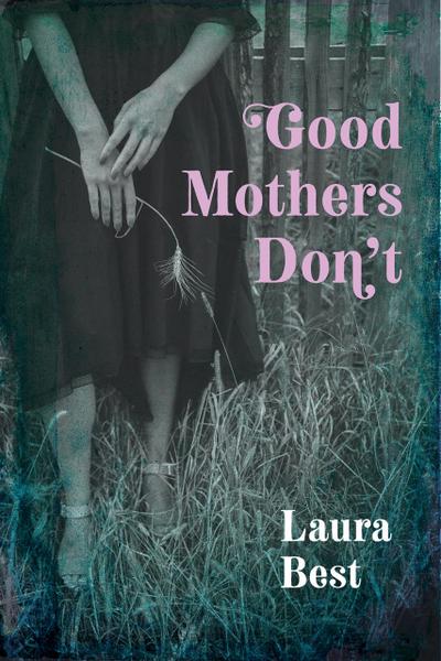 Good Mothers Don’t