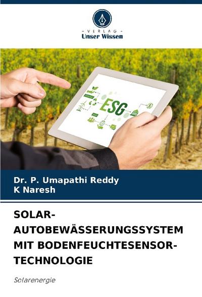 SOLAR-AUTOBEWÄSSERUNGSSYSTEM MIT BODENFEUCHTESENSOR-TECHNOLOGIE