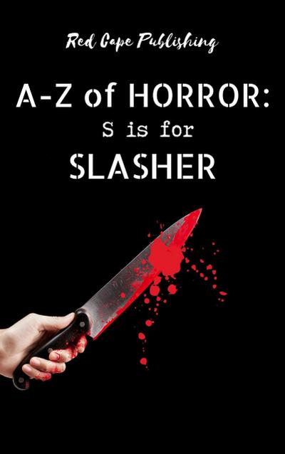 S is for Slasher (A-Z of Horror, #19)