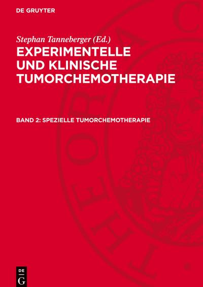 Experimentelle und klinische Tumorchemotherapie, Band 2, Spezielle Tumorchemotherapie