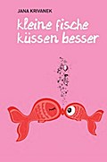 Kleine Fische küssen besser