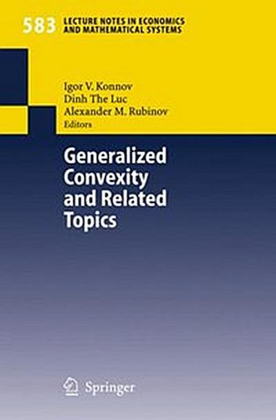 Generalized Convexity and Related Topics