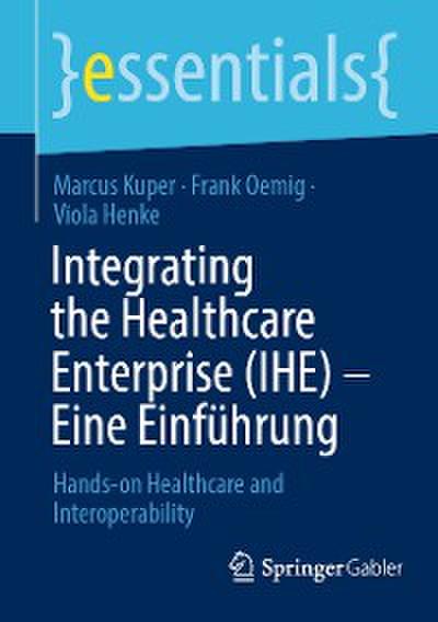 Integrating the Healthcare Enterprise (IHE) – Eine Einführung