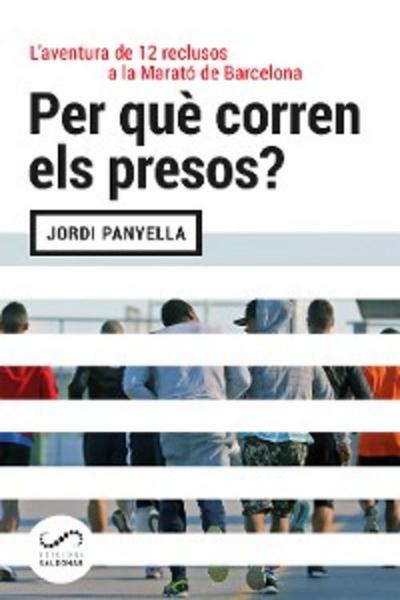 Per què corren els presos?