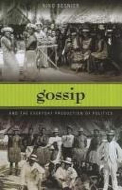 Gossip and the Everyday Production of Politics