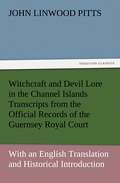 Witchcraft and Devil Lore in the Channel Islands T